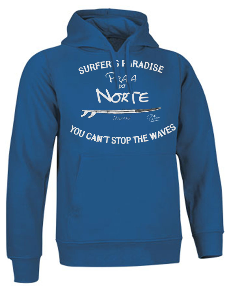 Sweatshirt You Can't Stop the Waves Nazaré