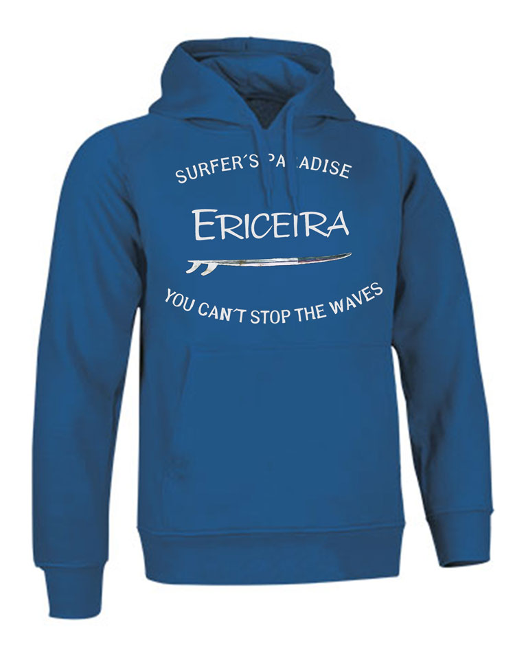 Sweatshirt You Can't Stop the Waves Ericeira
